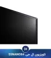 تلویزیون ال جی 55NANO84 | ضمانت اصالت و تست کامل در محل + گارانتی طلایی (پنل) و نقره ای